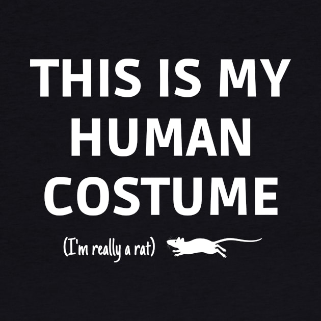 This Is My Human Costume I'm A Rat by Load Art